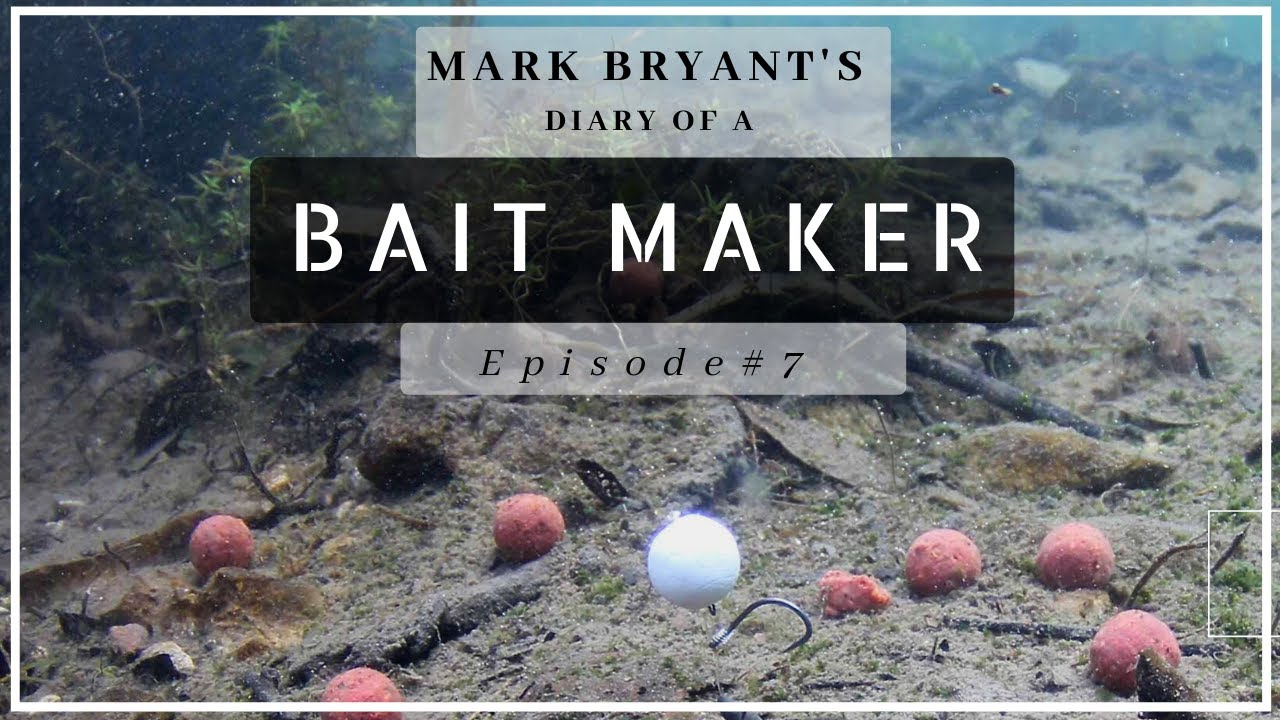A Bait Makers Diary # 7